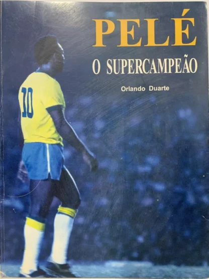 Pelé O Supercampeão - Autografado Por Pelé - Image 5