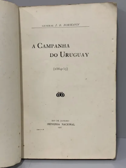 A Campanha do Uruguai (1864-65) - Autografado - Image 2
