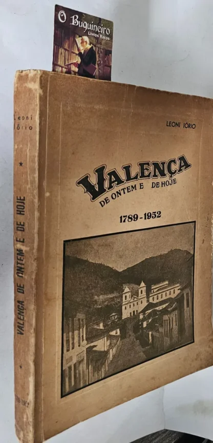 Valença De Ontem E De Hoje - 1789-1952