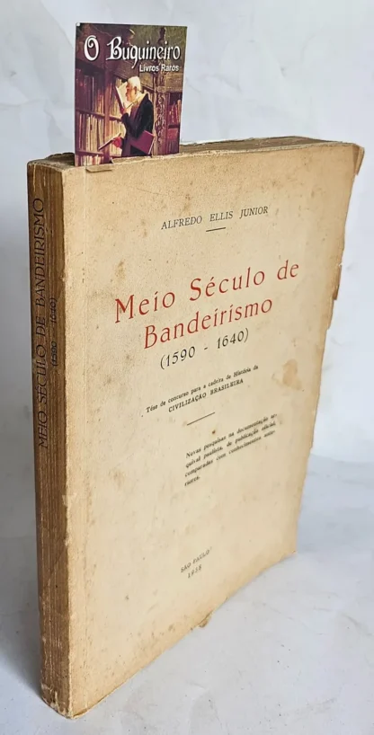 Meio Século De Bandeirismo 1590-1640
