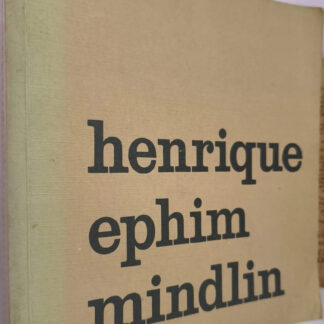 Henrique Ephim Mindlin - O Homem e o Arquiteto