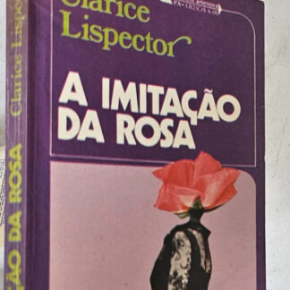 A Imitação da Rosa - 1ª Edição