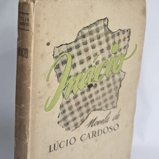 Inácio - Lucio Cardoso - 1ª Edição - Autografado