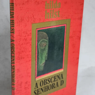A Obscena Senhora D - 1ª Edição