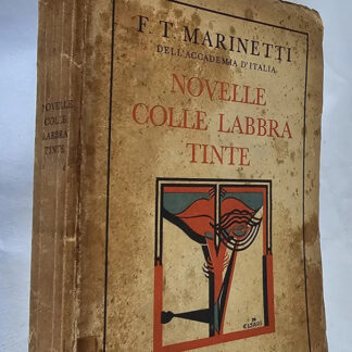 Novelle Colle Labbra Tinte - 1ª Edição - F. T. Marinetti