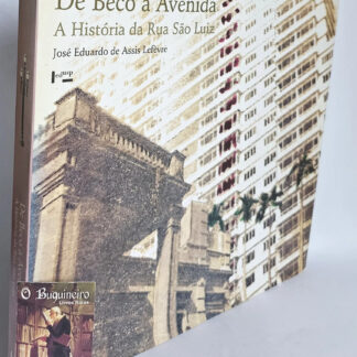 Do Beco A Avenida - Historia Rua São Luiz