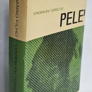 Viagem Em Torno De Pelé - 1a Edição