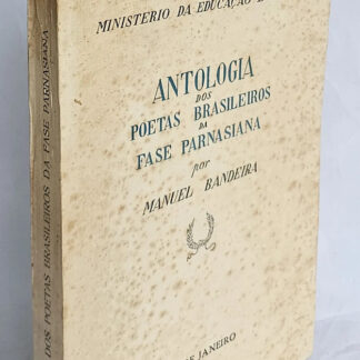 Antologia dos Poetas Brasileiros da Fase Parnasiana - 1ª Edição