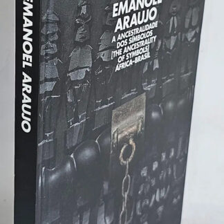 Emanoel Araujo - Ancestralidade dos Símbolos