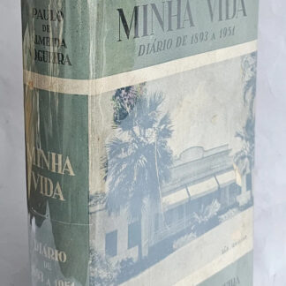 Minha Vida - Diário de 1893 a 1951