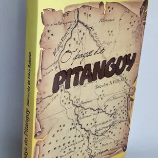 O Payz do Pitanguy Séculos Xviii - Xix