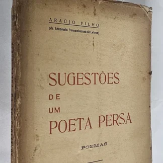 Sugestões De Um Poeta Persa - Autografado