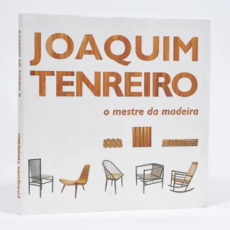Joaquim Tenreiro - O Mestre Da Madeira