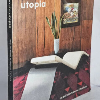 Desenho da Utopia - Mobiliário Moderno Brasileiro