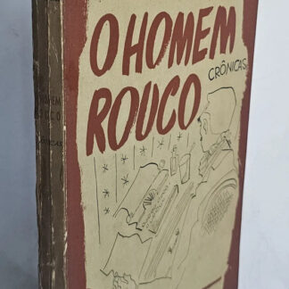 O Homem Rouco - Autografado