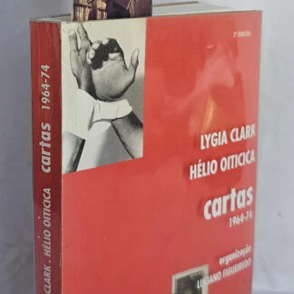 Lygia Clark - Hélio Oiticica Cartas 1964-74