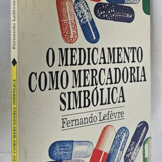 O Medicamento Como Mercadoria Simbólica