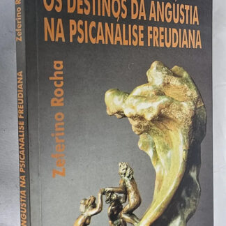 Destinos Angústia na Psicanálise Freudiana