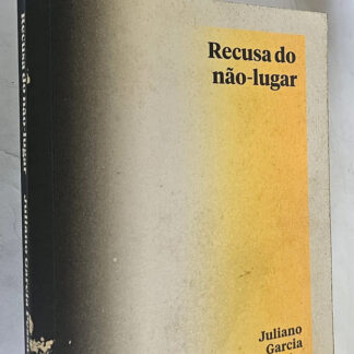 Recusa do Não Lugar