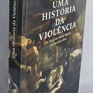 Uma História da Violência